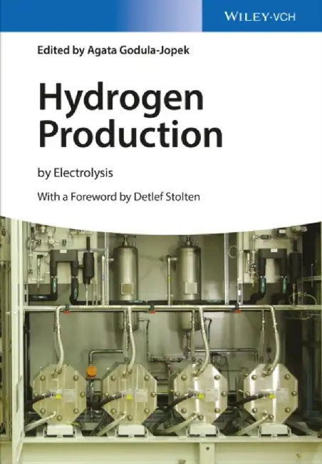 Hydrogen Production: By Electrolysis by Agata Godula-Jopek