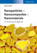 Nanoparticles - Nanocomposites - Nanomaterials: An Introduction for Beginners by Dieter Vollath