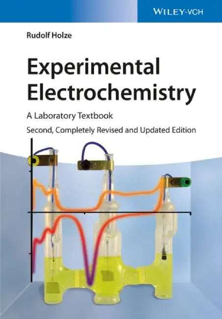 Experimental Electrochemistry: A Laboratory Textbook by Rudolf Holze