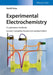 Experimental Electrochemistry: A Laboratory Textbook by Rudolf Holze