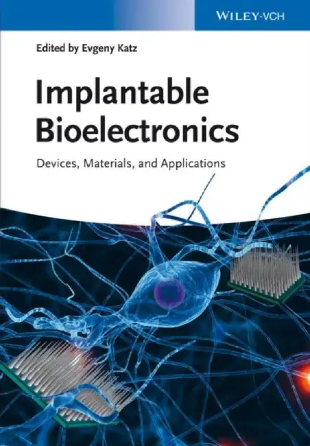 Implantable Bioelectronics by Editor: Evgeny Katz