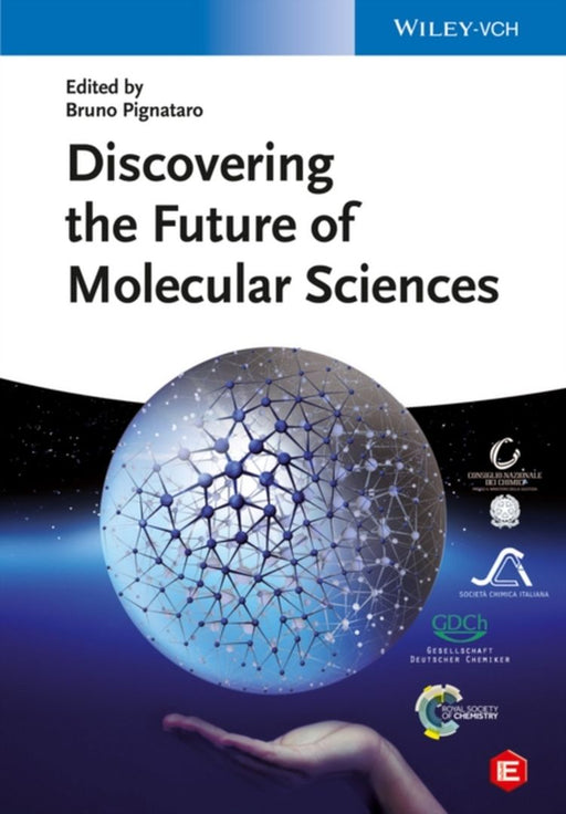 Discovering The Future Of Molecular Sciences by Bruno Pignataro
