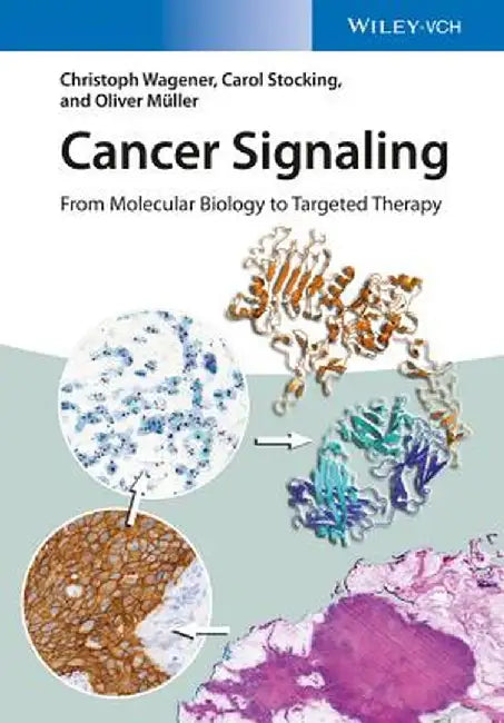 Cancer Signaling: From Molecular Biology to Targeted Therapy by Christoph Wagener