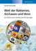 Welt der Bakterien, Archaeen und Viren by Gerhard Gottschalk