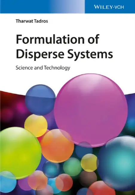 Formulation of Disperse Systems: Science and Technology by Tharwat F. Tadros