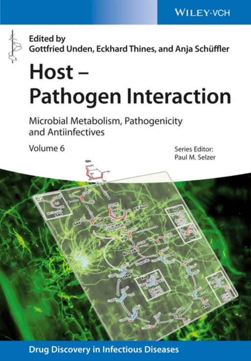 Host - Pathogen Interaction: Microbial Metabolism, Pathogenicity and Antiinfectives by Gottfried Unden, Eckhard Thines, Anja Schuffler
