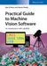 Practical Guide to Machine Vision Software: An Introduction with LabVIEW by Kye-Si Kwon