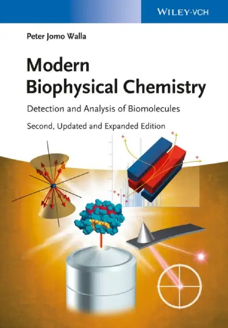 Modern Biophysical Chemistry: Detection and Analysis of Biomolecules by Peter Jomo Walla