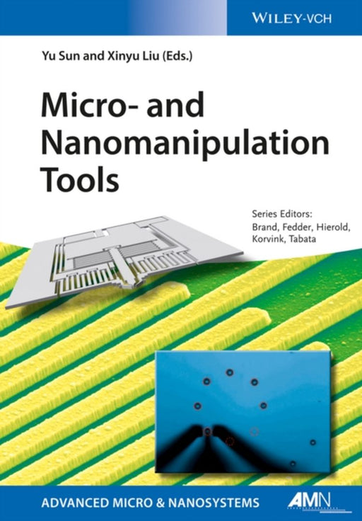 Micro- And Nanomanipulation Tools by Xinyu Liu, Oliver Brand, Gary K. Fedder