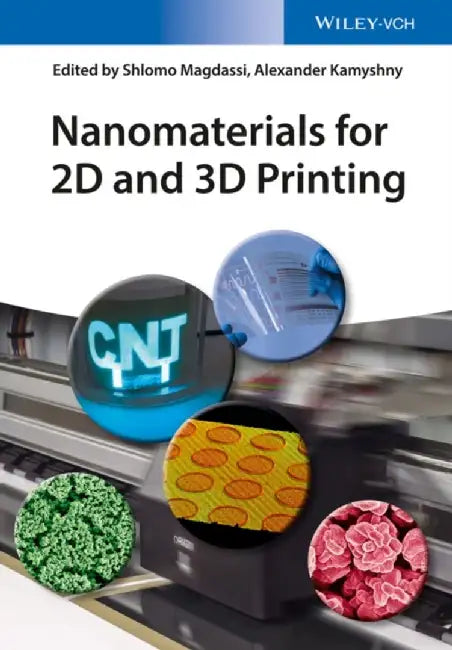 Nanomaterials for 2D and 3D Printing by Editor: Shlomo Magdassi, Editor: Alexander Kamyshny