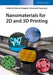 Nanomaterials for 2D and 3D Printing by Editor: Shlomo Magdassi, Editor: Alexander Kamyshny