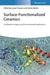 Surface-Functionalized Ceramics: For Biotechnological and Environmental Applications by Editor: Laura Treccani, Editor: Fabian Meder