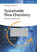 Sustainable Flow Chemistry: Methods and Applications by Editor: Luigi Vaccaro