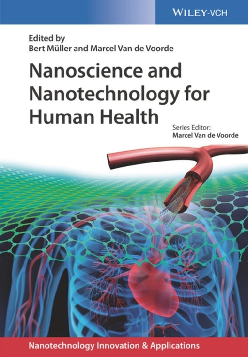 Nanoscience and Nanotechnology for Human Health by Bert Muller