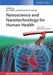 Nanoscience and Nanotechnology for Human Health by Bert Muller