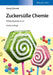 Zuckers e Chemie by Georg Schwedt