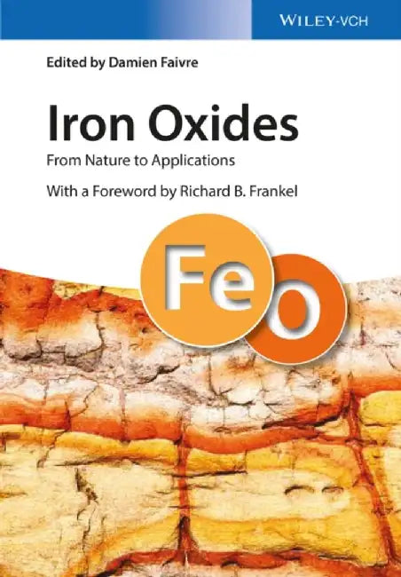 Iron Oxides: From Nature to Applications by Damien Faivre