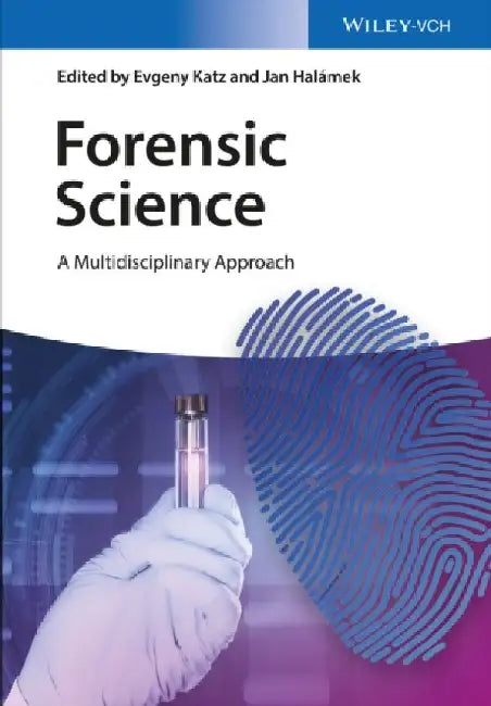Forensic Science: A Multidisciplinary Approach by Evgeny Katz