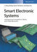 Smart Electronic Systems: Heterogeneous Integration of Silicon and Printed Electronics by Li-Rong Zheng, Hannu Tenhunen, Zhuo Zou