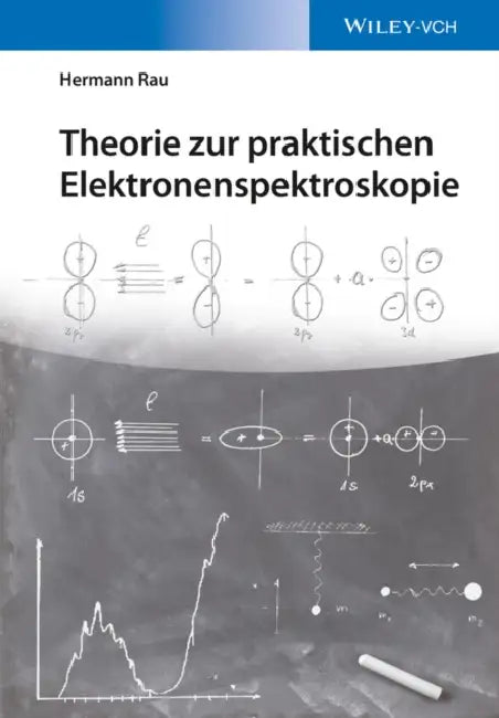 Grundlagen der Elektronenspektroskopie by Hermann Rau