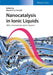 Nanocatalysis in Ionic Liquids by Editor: Martin H. G. Prechtl, Foreword by: Jairton Dupont
