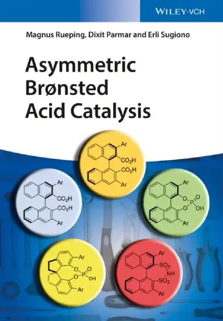 Asymmetric Bronsted Acid Catalysis by Magnus Rueping, Dixit Parmar, Erli Sugiono