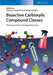 Bioactive Carboxylic Compound Classes: Pharmaceuticals and Agrochemicals by Editor: Clemens Lamberth, Editor: Jurgen Dinges