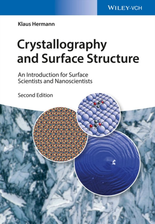 Crystallography and Surface Structure: An Introduction for Surface Scientists and Nanoscientists by Klaus Hermann