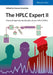 The HPLC Expert II: Find and Optimize the Benefits of your HPLC / UHPLC by Editor: Stavros Kromidas