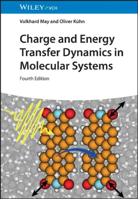Charge and Energy Transfer Dynamics in Molecular Systems by Volkhard May