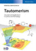 Tautomerism: Concepts and Applications in Science and Technology by Liudmil Antonov