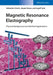 Magnetic Resonance Elastography: Physical Background and Medical Applications by Sebastian Hirsch, Jurgen Braun, Ingolf Sack