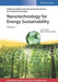Nanotechnology for Energy Sustainability, 3 Volume Set by Editor: Baldev Raj, Editor: Marcel Van de Voorde, Editor: Yashwant Mahajan