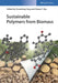 Sustainable Polymers from Biomass by Editor: Chuanbing Tang, Editor: Chang Y. Ryu