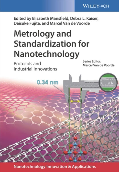 Metrology and Standardization for Nanotechnology: Protocols and Industrial Innovations by Elisabeth Mansfield, Debra L. Kaiser, Daisuke Fujita