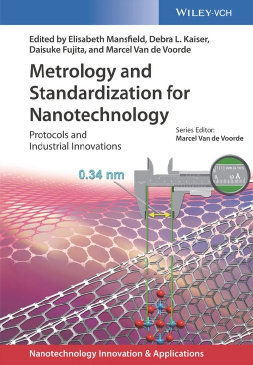 Metrology and Standardization for Nanotechnology: Protocols and Industrial Innovations by Elisabeth Mansfield, Debra L. Kaiser, Daisuke Fujita