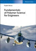 Fundamentals of Polymer Science for Engineers by Stoyko Fakirov