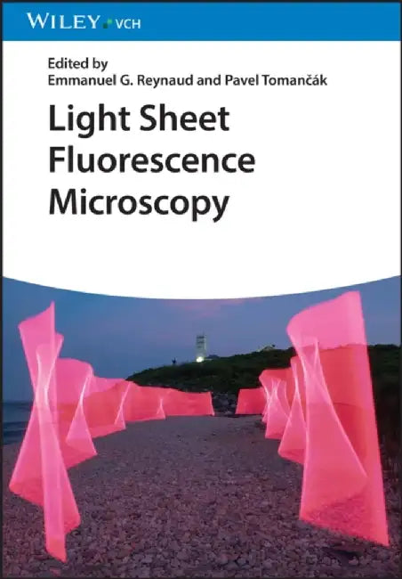 Light Sheet Fluorescence Microscopy by Emmanuel G. Reynaud
