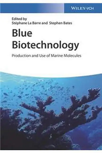 Blue Biotechnology - Production And Use Of Marine Molecules  (2 Vols. Set) by La Barre