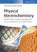 Physical Electrochemistry: Fundamentals, Techniques, and Applications by Noam Eliaz