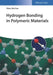 Hydrogen Bonding in Polymeric Materials by Shiao-Wei Kuo