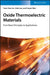 Oxide Thermoelectric Materials: from Basic Principles to Applications by Yuan-Hua Lin, Jinle Lan, Cewen Nan