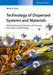 Technology of Dispersed Systems and Materials: Physicochemical Dynamics of Structure Formation and Rheology by Naum B. Uriev