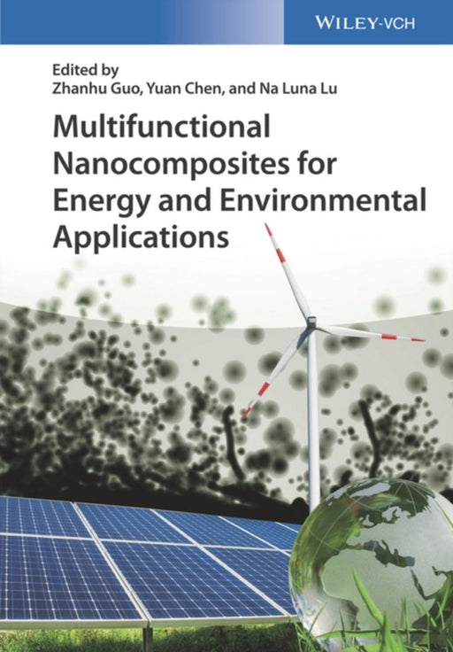 multifunctional nanocomposites for energy and environmental applications by guo, Yuan (Editor)