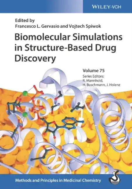 Biomolecular Simulations in Structure-Based Drug Discovery by Editor: Francesco L. Gervasio, Editor: Vojtech Spiwok, Editor: Raimund Mannhold (University of Dusseldorf, Ge), Series Editor: Helmut Buschmann (Aachen, Germany), Series Editor: J&ouml;rg Holenz (Laboratorios Dr. Esteve, Barcelona, Spain)