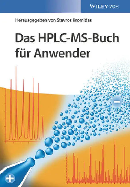 Das HPLC-MS-Buch f r Anwender by Stavros Kromidas