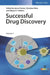 Successful Drug Discovery, Volume 3 by J&aacute;nos Fischer, Christian Klein, Wayne E. Childers