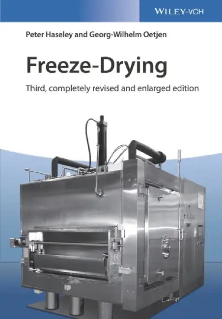 Freeze-Drying, 3rd Edition by Peter Haseley, Georg-Wilhelm Oetjen