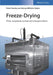 Freeze-Drying, 3rd Edition by Peter Haseley, Georg-Wilhelm Oetjen