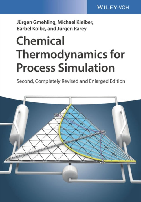Chemical Thermodynamics for Process Simulation by J?rgen Gmehling